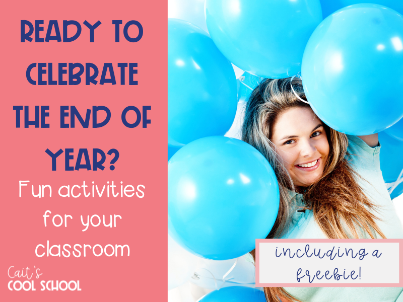 End of the Year activities for the classroom